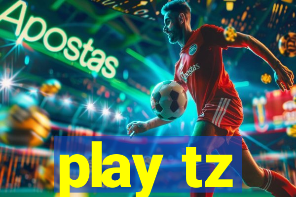 play tz